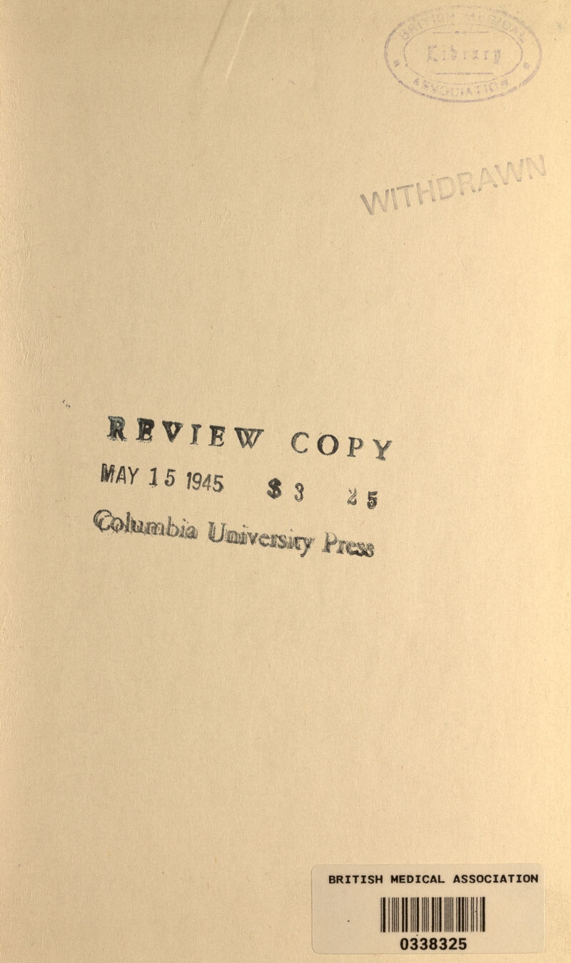 tiviiw COPY MAY 15 1945 $ 3 I % BRITISH MEDICAL ASSOCIATION ^ 0338325