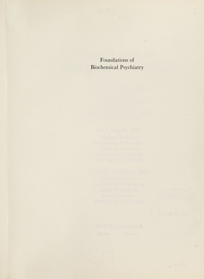* Foundations of Biochemical Psychiatry