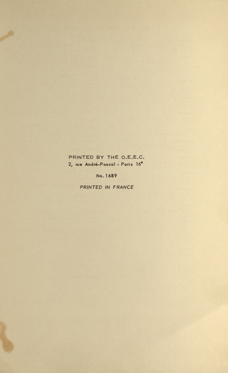 PRINTED BY THE O.E.E.C. 2, rue André-Pascal - Paris 16* No Л 689 PRINTED IN FRANCE