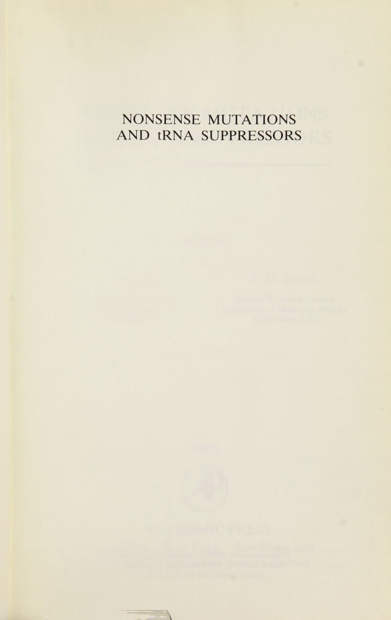 NONSENSE MUTATIONS AND tRNA SUPPRESSORS