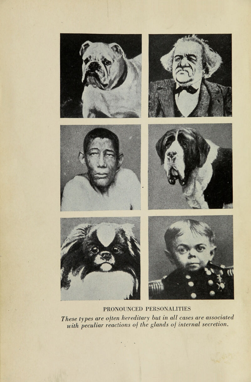 PRONOUNCED PERSONALITIES These types are often hereditary hut in all cases are associated with peculiar reactions oj the glands of internal secretion.