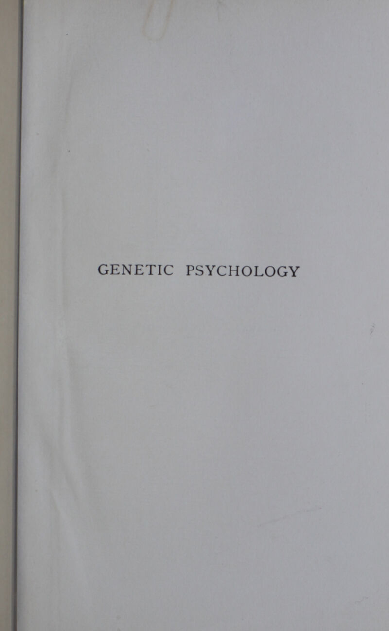 GENETIC PSYCHOLOGY