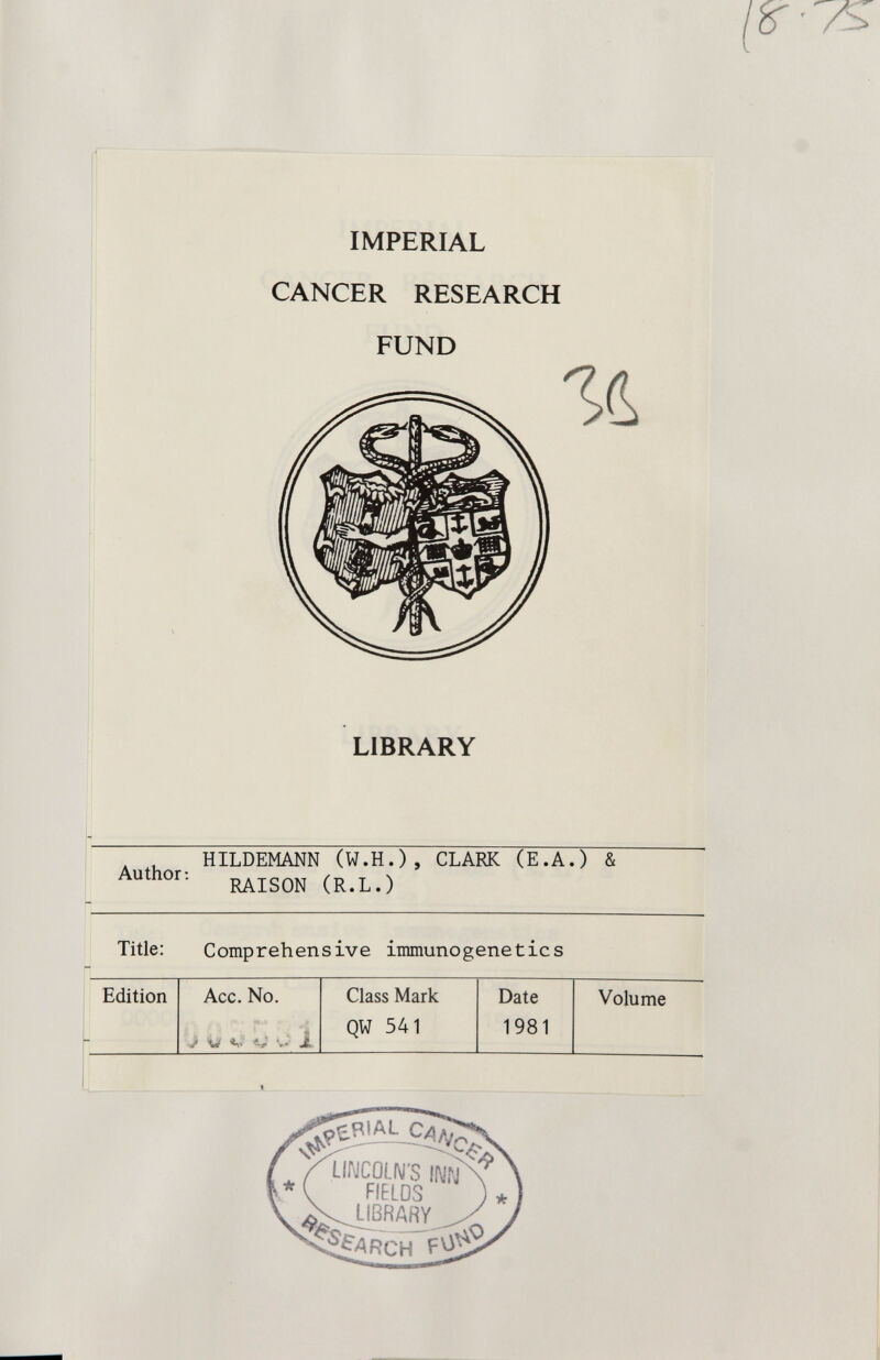 IMPERIAL CANCER RESEARCH FUND LIBRARY HILDEMANN (W.H.), CLARK (E.A.) & Author; RAISON (R.L.) Title: Comprehensive immunogenetics