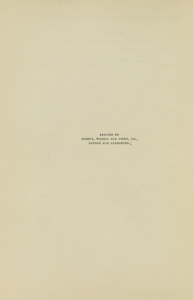 PRINTED BY HAZELL, WATSON AND VINEY, LD., LONDON AND AYLESBURY.]