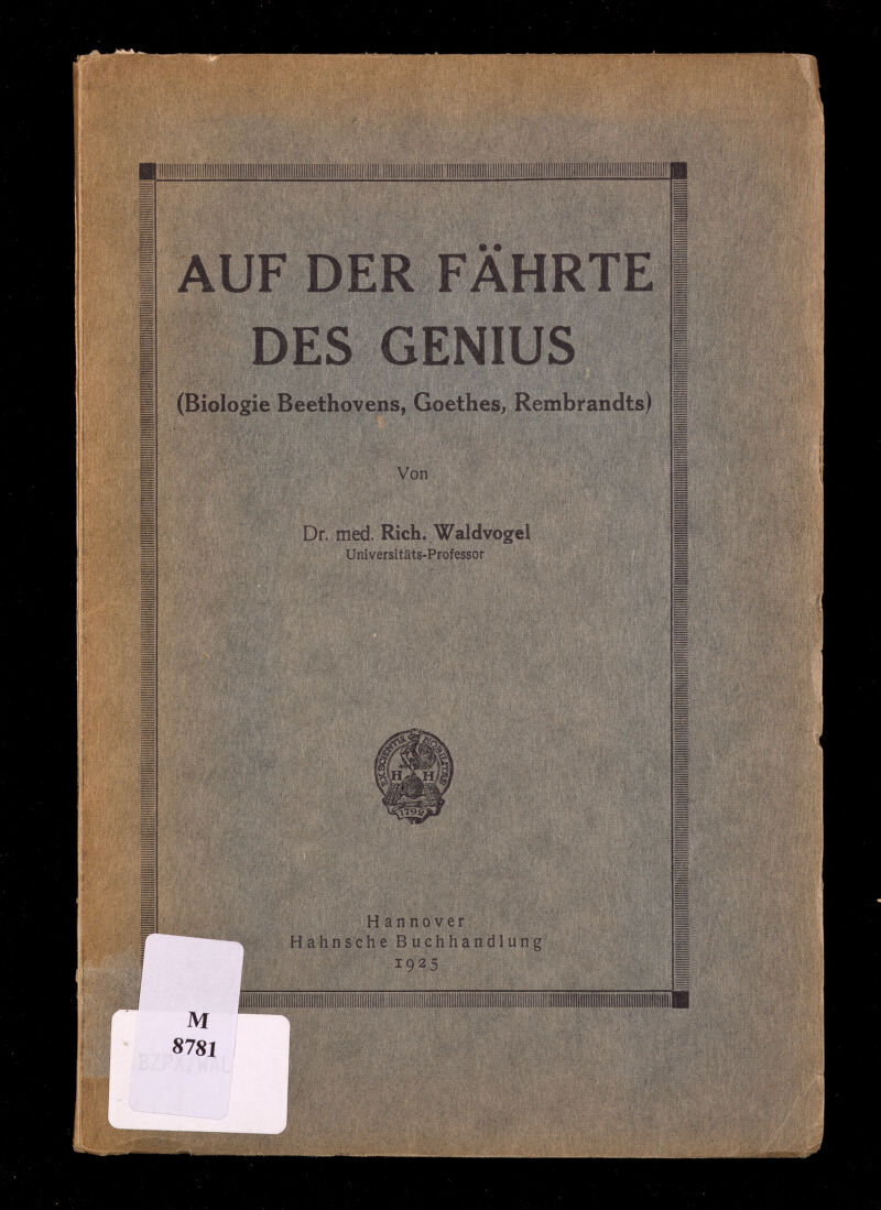 'li ^ШЁФ ' • • AUF DER FAHRTE DES GENIUS (Biologie Beethovens, Goethes, Rembrandts) = л'' Ш ' >' s]? ' < Л ' > г:#:. ^ ■ ■''V» • '\A Axm-'f',, '■lÉÏ I •! V il., 'f ]'•( i. 'f í , i; ¡^..Äv? f МЁЁШШш 4 . • 1 # m . ,^i '•■> л í ' i Чя', ^ Â-;<;tei§®i®lsâi'a 'ь ^ ír^i'kx \ Шт.