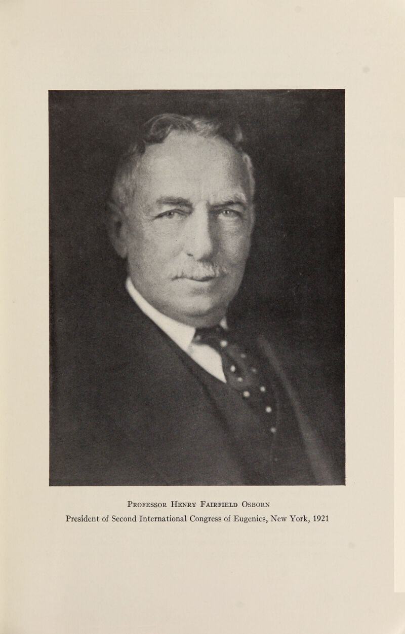 Professor Henry Fairfield Osborn President of Second International Congress of Eugenics, New York, 1921