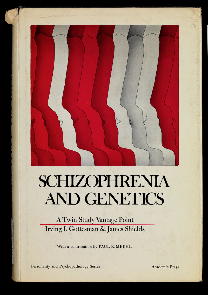 fV Ч- Ai у ,s ì ■ \^ï: fe /ïiP, Í^S' Щ '. дг , r --^4 Г- r I V \- ; Г 1 ^ I ■Ч I 1 .• 't г.- f •' AND GENETICS .( I i A Twin Study Vantage Point Irving I. Gottesman Sc James Shields ,< s/ >пж 1 With a contribution by PAUL E. MEEHL n Personality and Psychopathology Series Academic Press /