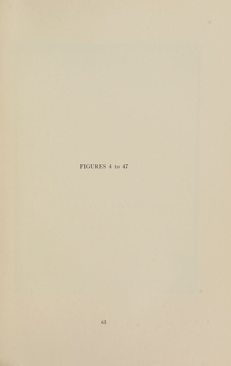 FIGURES 4 to 47