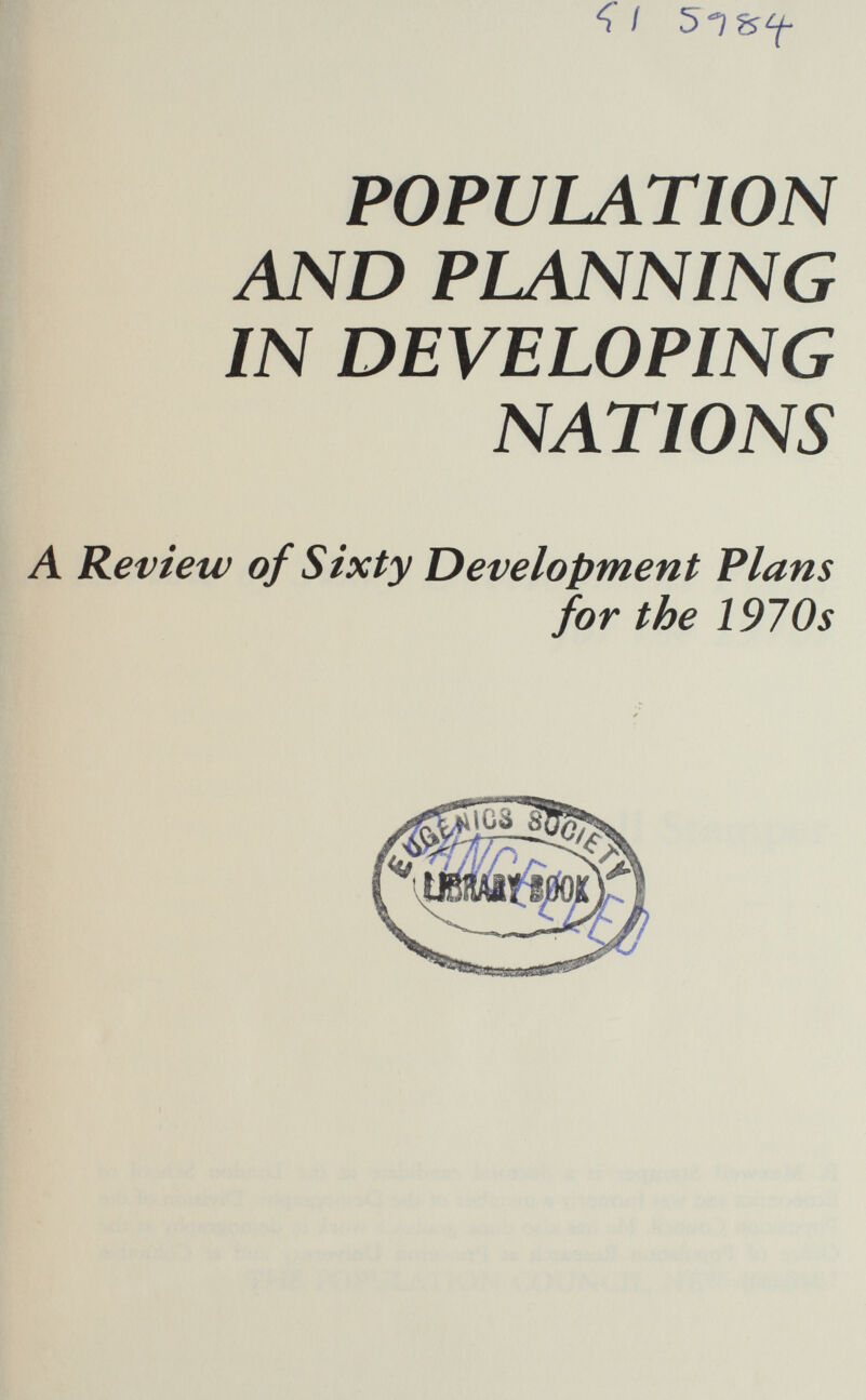 POPULATION AND PLANNING IN DEVELOPING NATIONS A Review of Sixty Development Plans for the 1970s