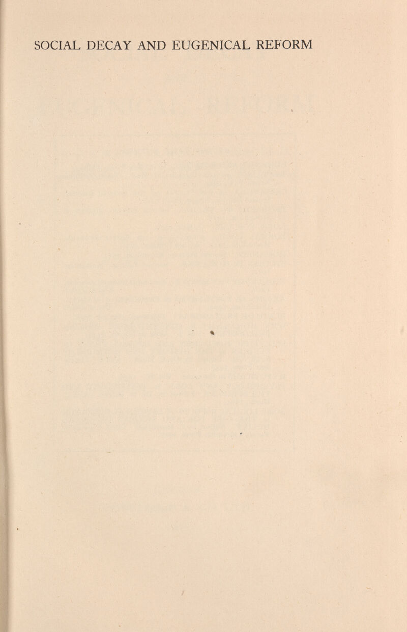 SOCIAL DECAY AND EUGENICAL REFORM