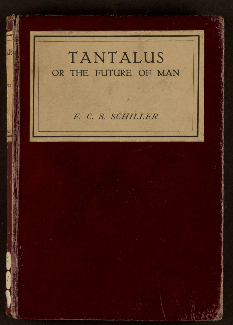 TANTALUS OR THE FUTURE OF MAN ■ ■ Л .■è ■■ F. С. S. SCHILLER