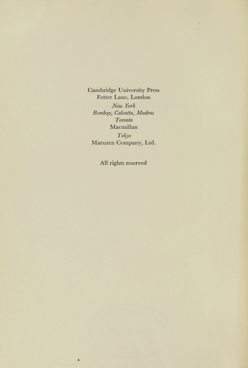 Cambridge University Press Fetter Lane, London New York Bombay, Calcutta, Madras Toronto Macmillan Tokyo Maruzen Company, Ltd. All rights reserved