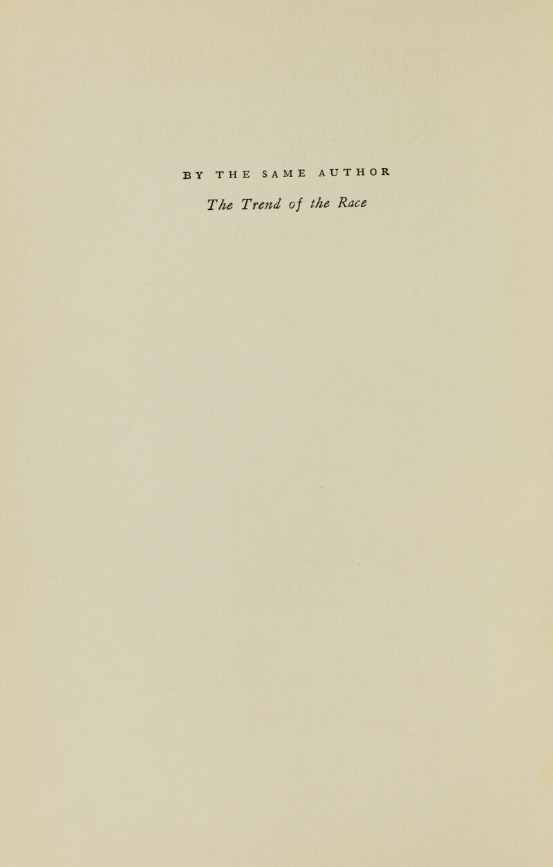 BY THE SAME AUTHOR The Trend, of the Race