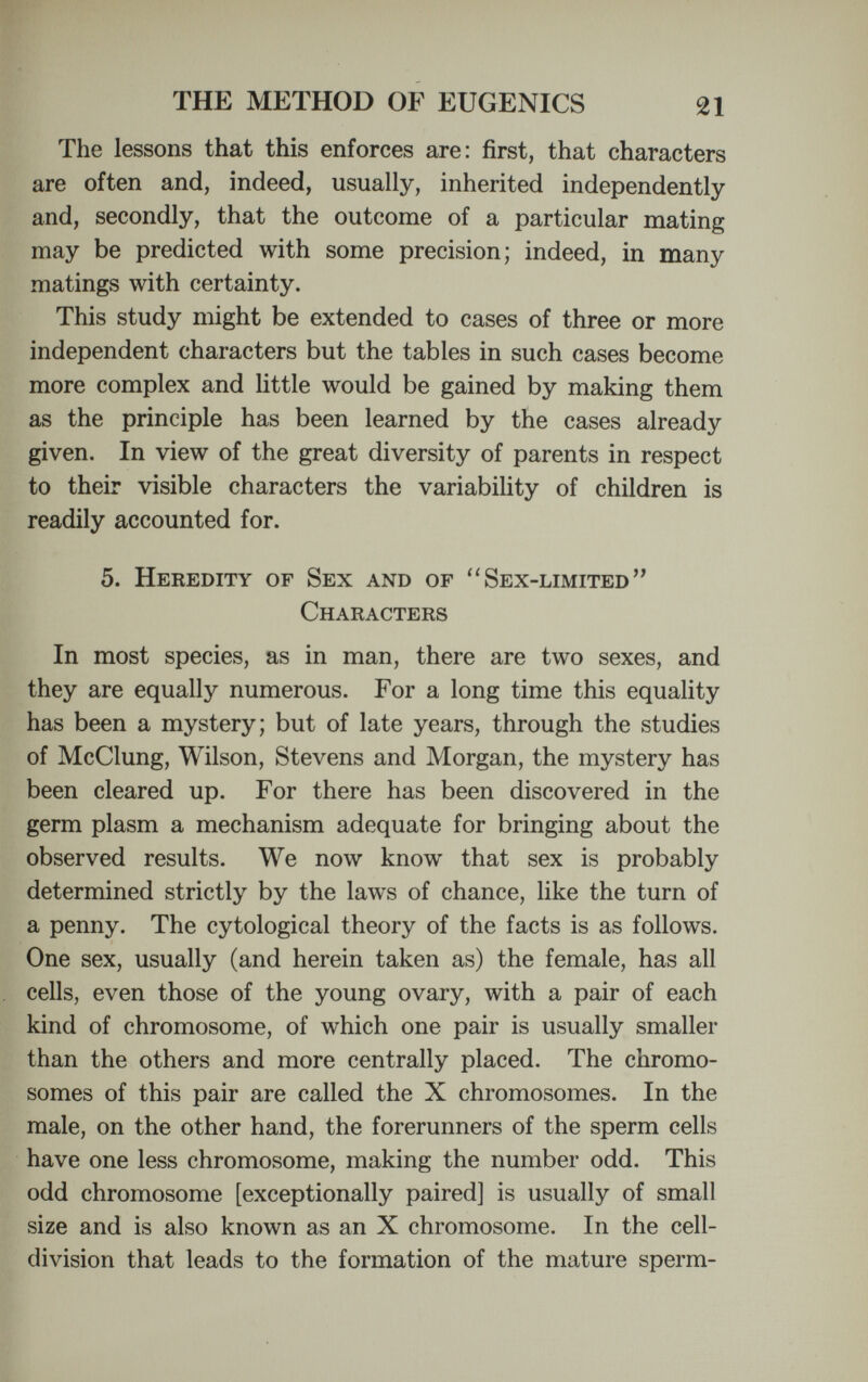 214 HEREDITY IN RELATION TO EUGENICS their descendants have served the nation in many impor¬ tant positions. b. The Germans.—The year 1845 marked the rapid rise of the hberal spirit in Germany and a revolt against the at¬ tempt of the ruhng class to weaken representative govern¬ ment. Then followed a great increase in immigration to America, advancing to over 140,000 a year for the three years 1852-54. The German immigrants of this period were lovers of freedom, full of courage and daring, and furnished the Union Army during the Civil War with many of its best officers. More recently the Protestant Germans have come to us as unskilled laborers and, after working for a time as farm hands, save enough to buy a place of their own. Great numbers, however, settle in the cities, make useful clerks and often rise to positions of trust. Germans are, as a rule, thrifty, intelligent and honest. They have a love of art and music, including that of song birds, and they have formed one of the most desirable classes of our immigrants. c. The Scandinavian immigration first assumed consid¬ erable proportions in 1866 at the close of our Civil War, reached a maximum (105,000) in the prosperous year 1881, and has since declined somewhat, being now about 50,000 a year. Our Scandinavian population is found chiefly in the central west and northwest, above all in Minnesota, Wis¬ consin and Iowa. It tends to group itself into colonies; for example, 32 per cent of the entire population of Chisago Co., Minnesota, consisted, in 1900, of immigrants from Sweden; similarly, 26.5 per cent of the population of Traill Co. con¬ sists of persons who sailed to this country from Norway. In this tendency to form colonies the Scandinavian immigra¬ tion of a decade ago shows much resemblance to that of the early English of the 17th century. Such colonization is bound to stamp the impress of the ^'national traits upon the community. These national traits include a love of inde-