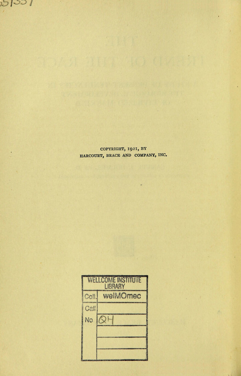f'/l COPYRIGHT, 1921, BY HARCOURT, BRACE AND COMPANY, INC.