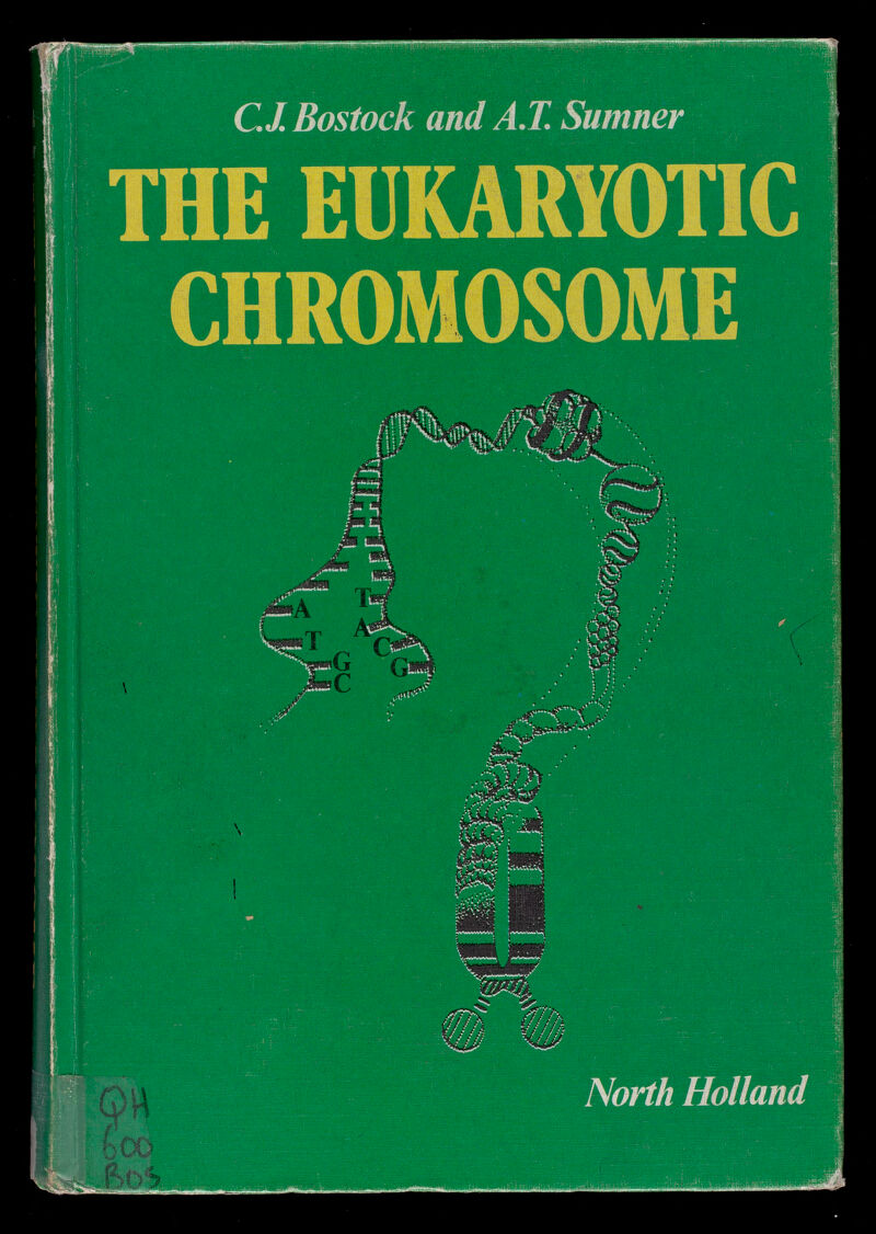 с. J. Bostock and A.T. Sumner THE EUKARYOTIC CHROMOSOME vTL- V--. ' ■ 1 0: '^1, ■ .'4v¿^=bK,'\ '•L . North Holland