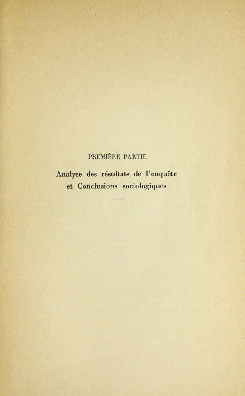 PREMIÈRE PARTIE Analyse des résultats de l'enquête et Conclusions sociologiques