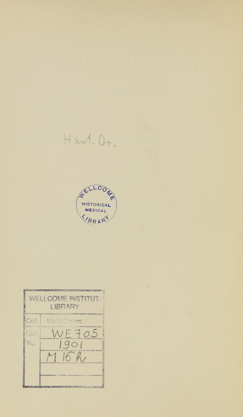 H iw^. 0^ LLCOME iNSTmjT; LIBBABY _Vv F.4o3 _J3oi M'WSG