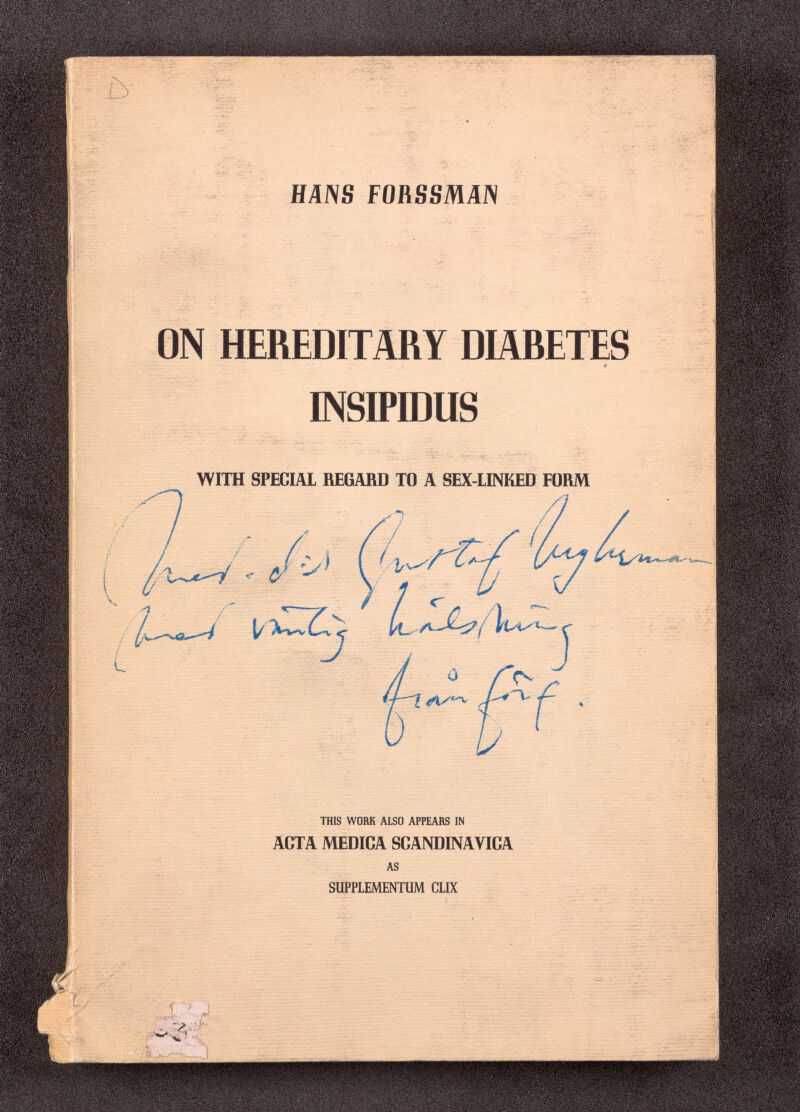 л Чг'' ч - -V'.\ ■í.-í^X '. HANS FORSSmAN щшШшш шщшш. щШШш 'ё^шшш ШшШЁШЩ ^»1 'í< &Щ®' ■  >:■' I i ф ISí i 4^4 \Л ^ ON HEREDITARY DURETES tì INSIPIDUS WITH SPECIAL REGARD TO A SEX-LINKED FORM Í л^г^* ^ fi. í' л ' . î5/! -fe' 'I * I? . i?' ч ;1|.' Ш- - ^ :'Й' 'iv; I- Tj.4-. ■Y-V)