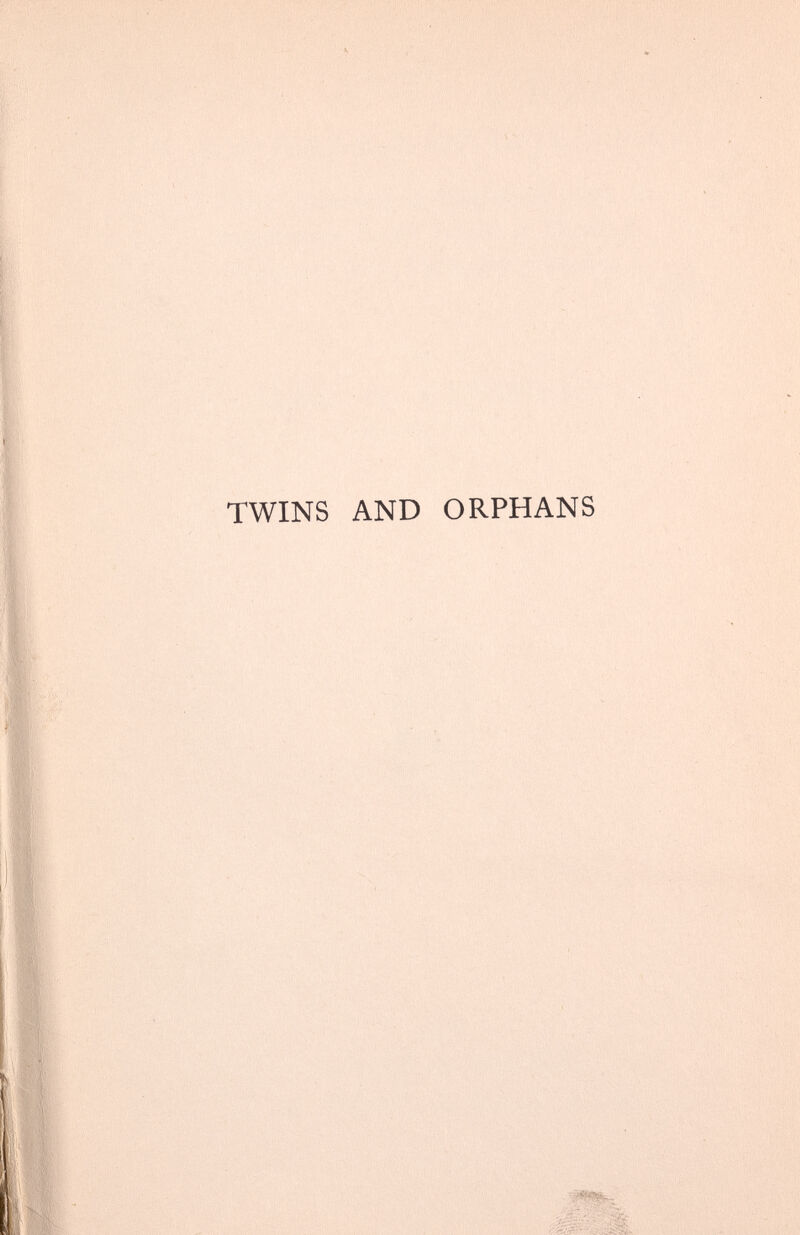 TWINS AND ORPHANS
