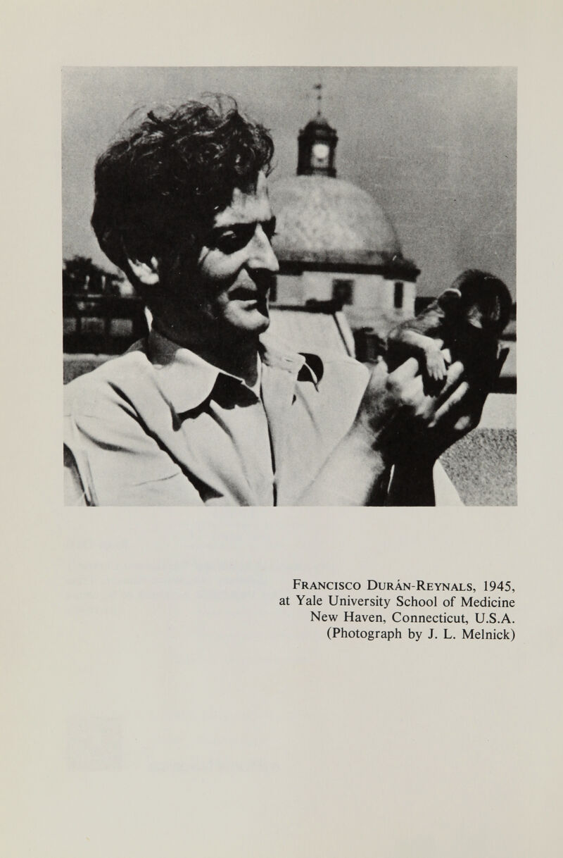 Francisco Durán-Reynals, 1945, at Yale University School of Medicine New Haven, Connecticut, U.S.A. (Photograph by J. L. Melnick)