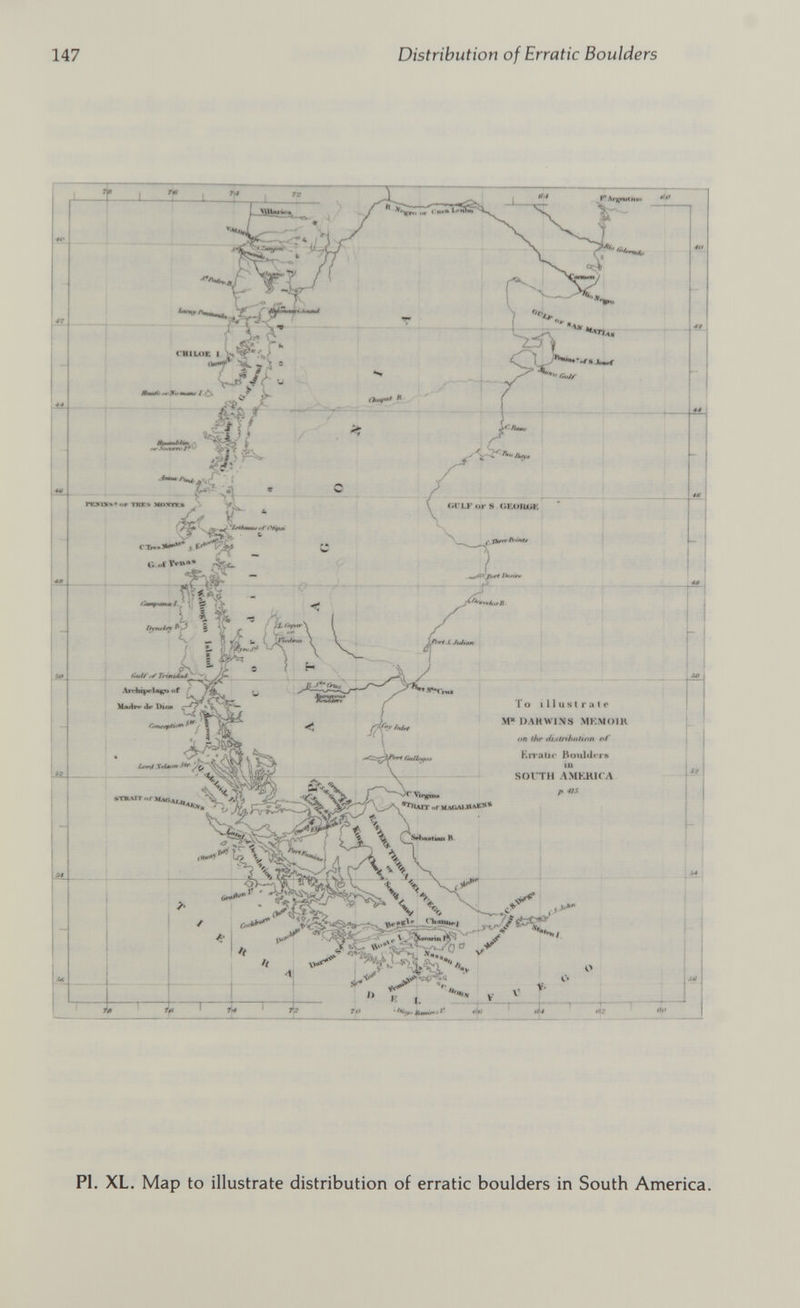 To i 11 u s t r a t e M* DARWINS MEMOIR t>n thr disinflation of Krratie Boulders IB SOUTH AMERICA /> 415 * x* i Vir^n., ® T «AJT r.r MaGA1-HA»TS^ I t. ■'«»•Mam PI. XL. Map to illustrate distribution of erratic boulders in South America
