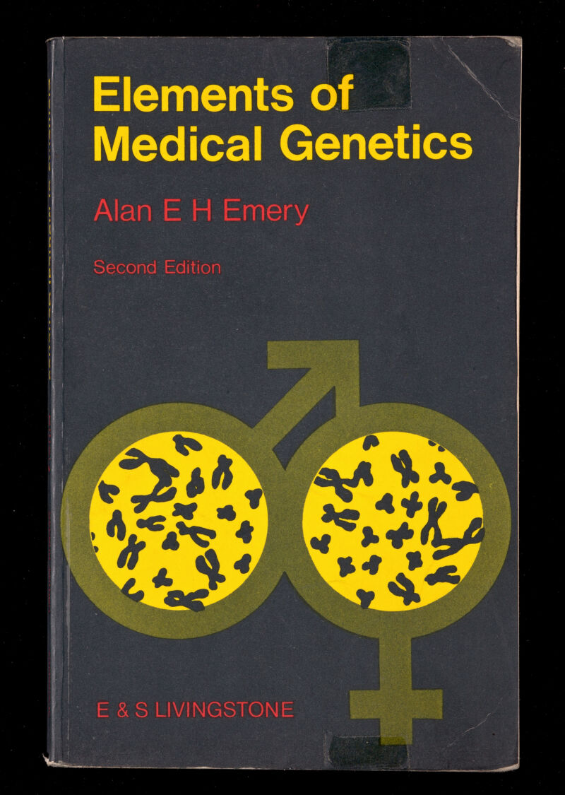 Elements of Medical Genetics Alan E H Emery ^ 4c \ • -Чч econd Edition 3111Ш - иЧ» * Ш I ■ ■ït Ю^ЖВЖ#!