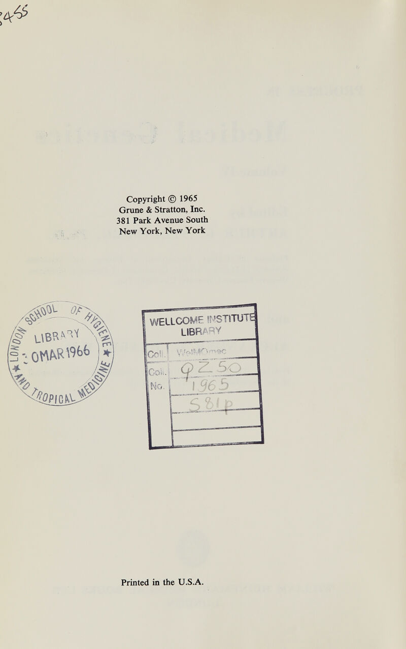^4$ Copyright © 1965 Gruñe & Stratton, Inc. 381 Park Avenue South New York, New York A Printed in the U.S.A.