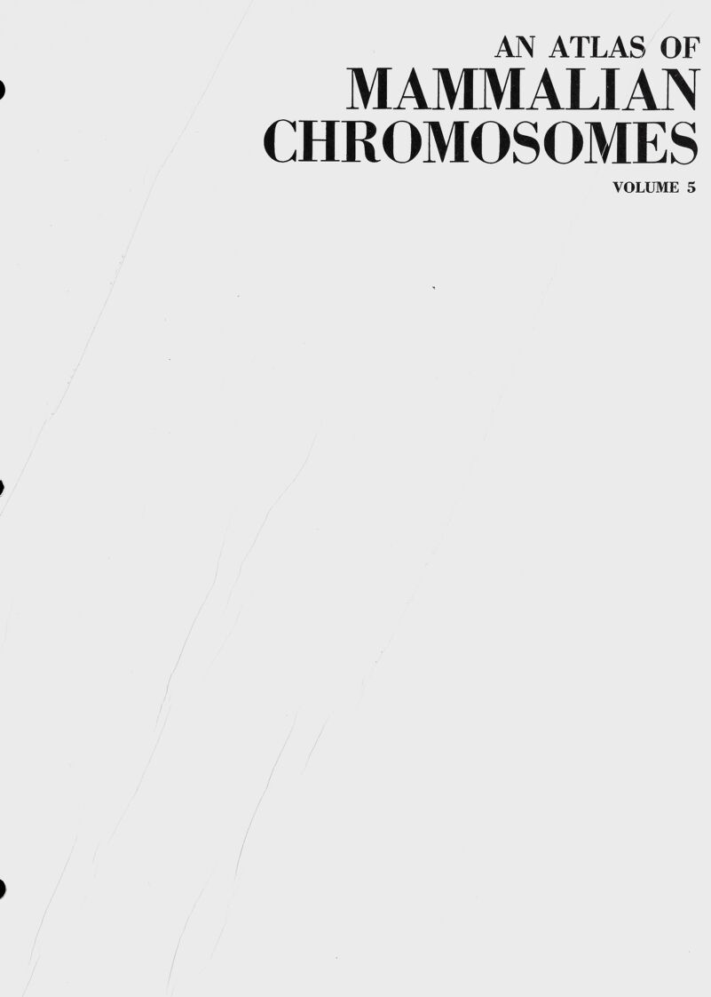 AN ATLAS OF MAMMALIAN CHROMOSOMES VOLUME 5 /