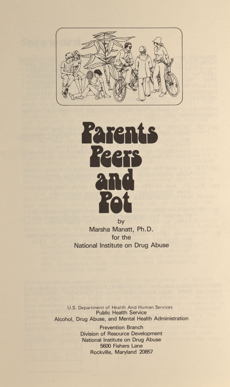 CdKikte liiiift And C¡»4 by Marsha Manatt, Ph.D. for the National Institute on Drug Abuse U.S. Department of Health And Hunnan Services Public Health Service Alcohol, Drug Abuse, and Mental Health Administration Prevention Branch Division of Resource Development National Institute on Drug Abuse 5600 Fishers Lane Rockville, Maryland 20857