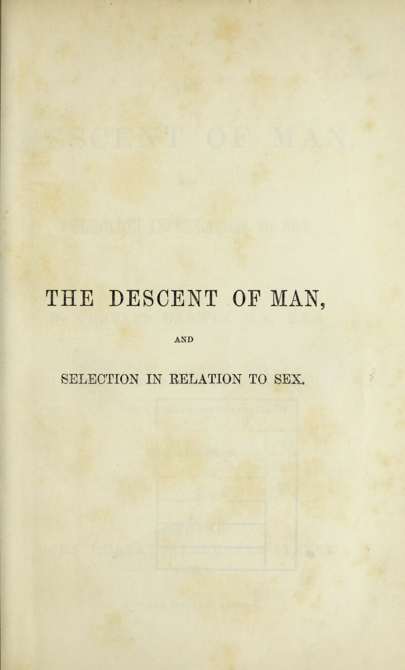 THE DESCENT OF MAN, AND sSELECTION IN EELATION TO SEX,