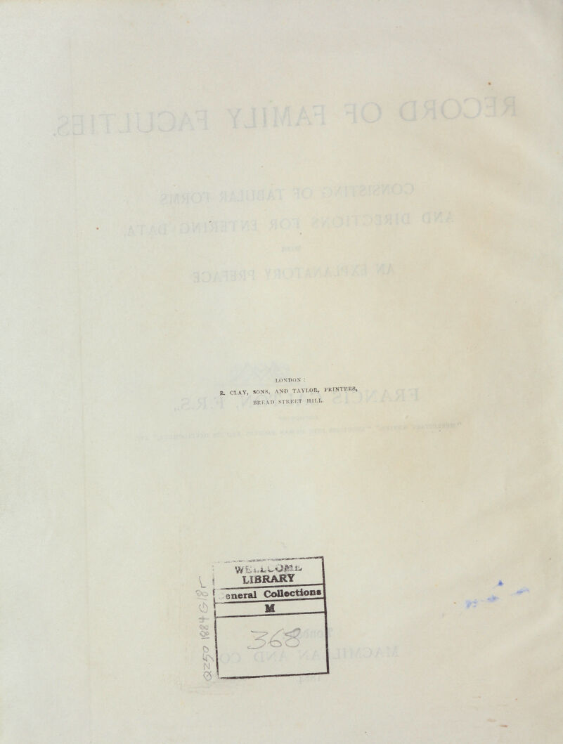 :;a'Í С 'O/irgíavío: >!0'ï гу.опоша Ф ' ■ Loxnox : R. CLA.Y, SONS, AN-D TAYI.OR, PKINTKRS, BUr.AD STKKICT HII.L. Vil t.'. WE' i.-LL-Oì^tiii LIBRARY I gneral Collection»