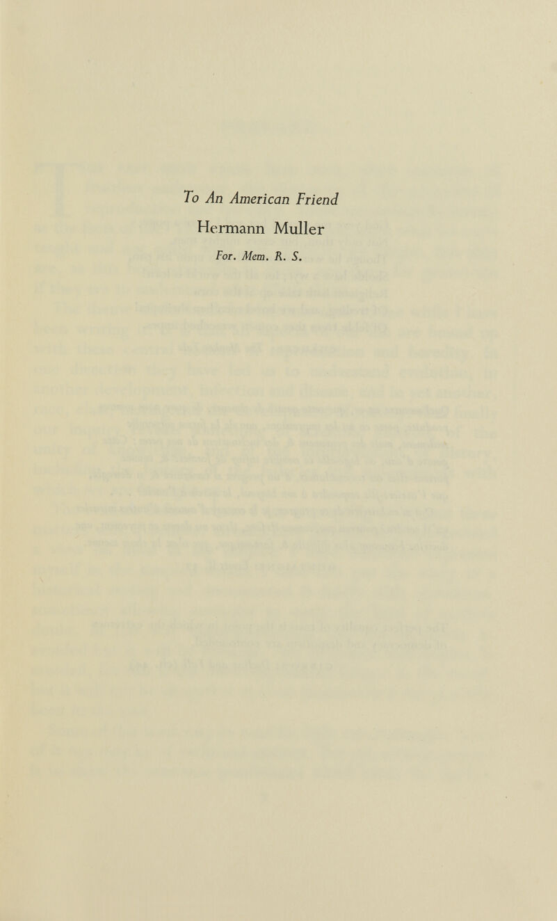 To An American Friend Hermann Muller For, Mem. R. S.