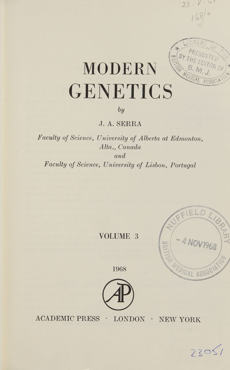 ;t?/* MODERN GENETICS by J. A. SERRA Faculty of Science, University of Alberta at Edmonton, Alta., Canada and Faculty of Science, University of Lisbon, Portugal