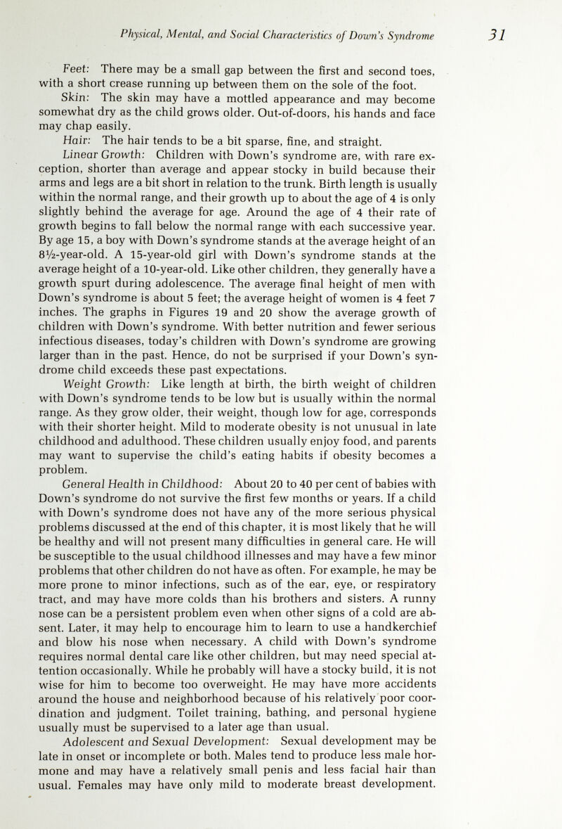 Physical, Mental, and Social Characteristics of Down's Syndrome WEIGHT Age in years Figure 20. Average weight growth in Down's syndrome as contrasted to the normal. (Adapted from Thelander, H. E., and Pryor, H. В.: Clinical Pediatrics 5:493, 1966.)