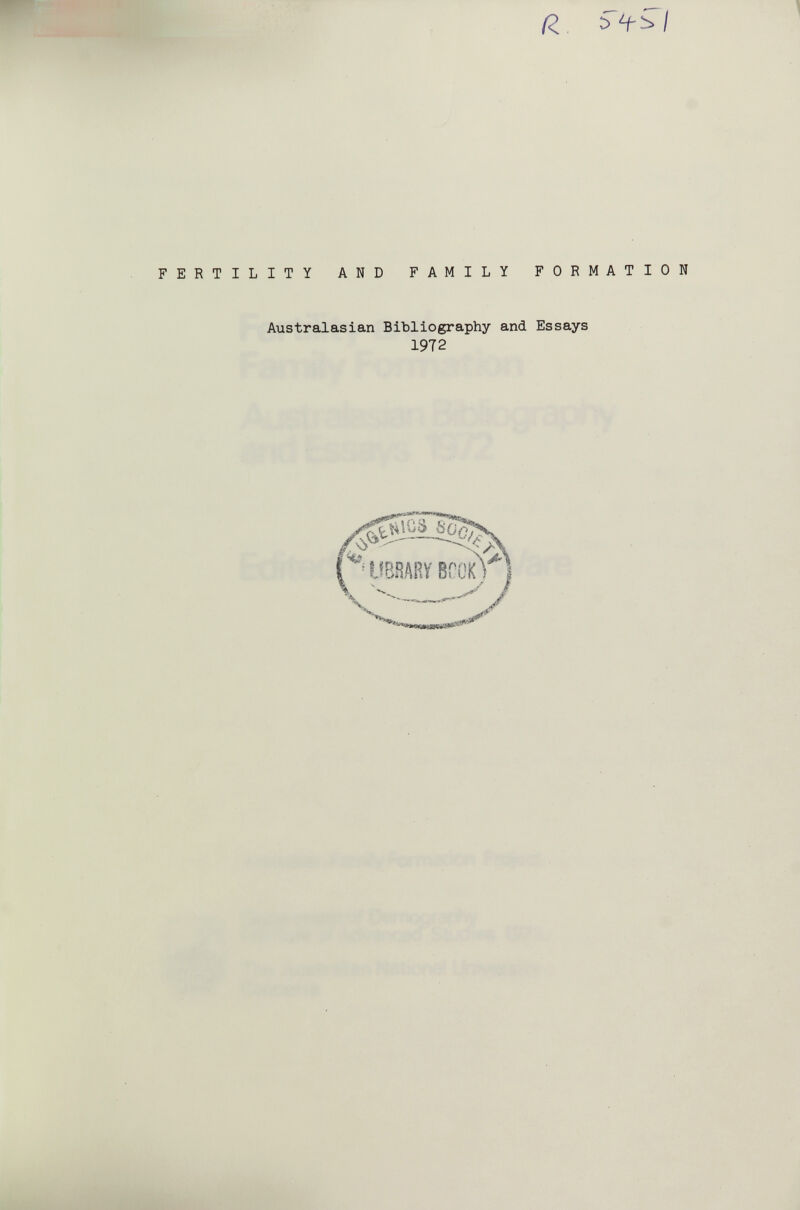 R. FERTILITY AND FAMILY FORMATION Australasian Bibliography and Essays 1972