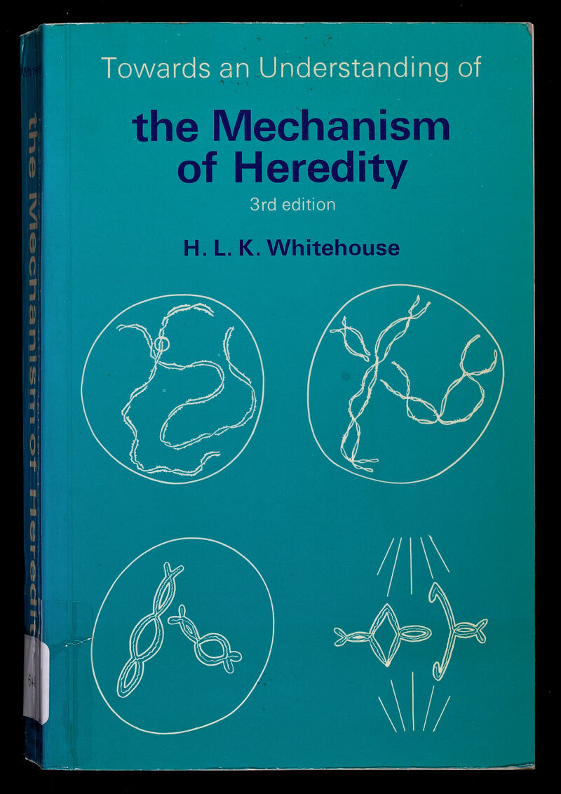 the Mechanism of Heredity H. L. K. Whitehouse 3rd edition