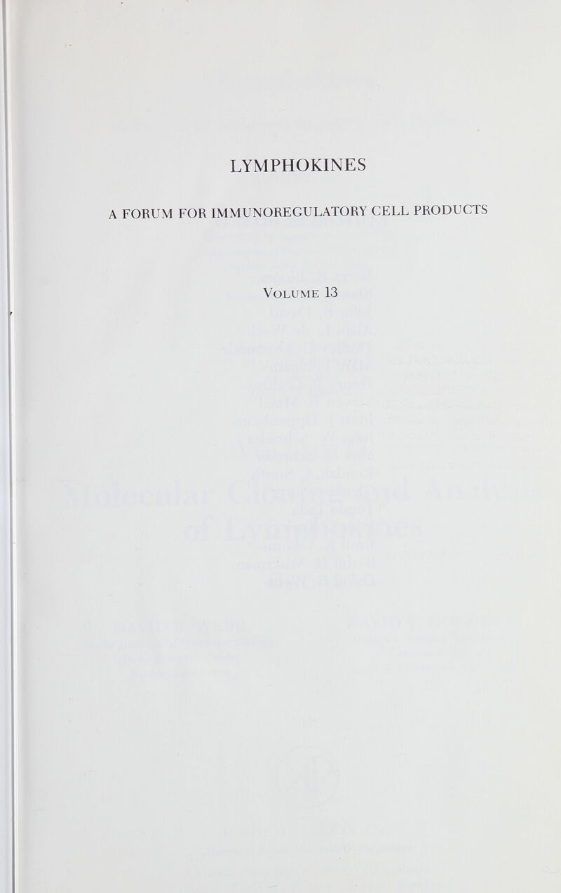 LYMPHOKINES A FORUM FOR IMMUNOREGULATORY CELL PRODUCTS Volume 13