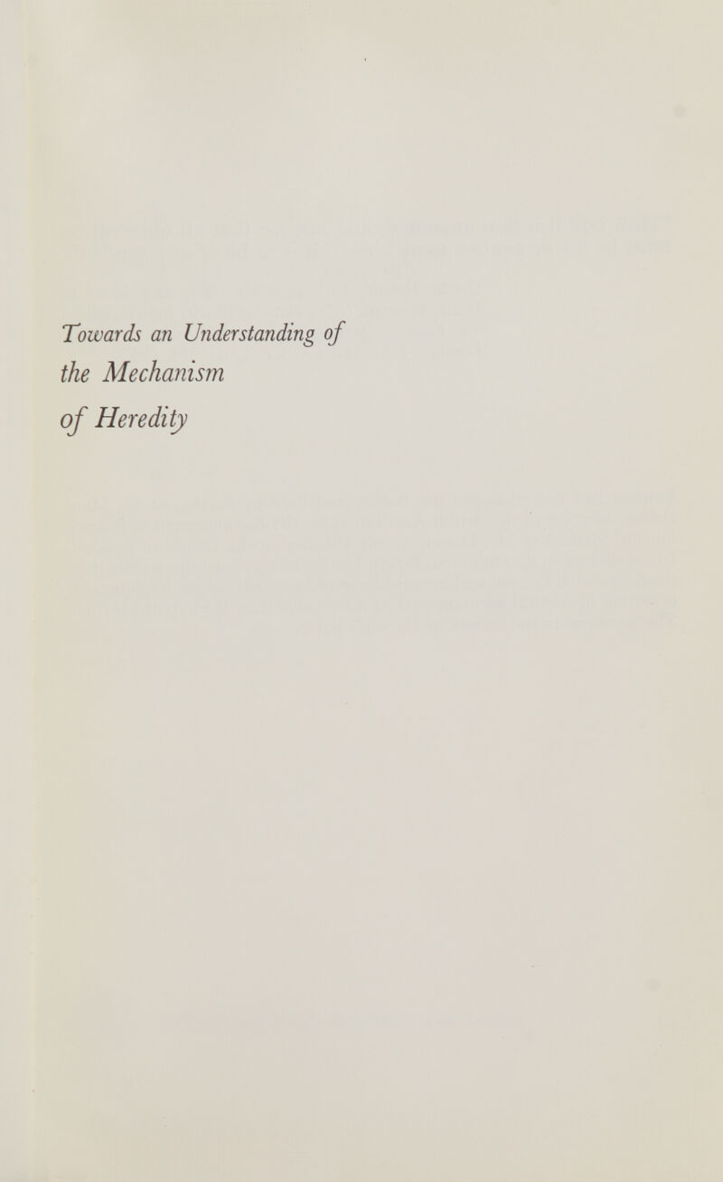Towards an Understanding of the Mechanism of Heredity