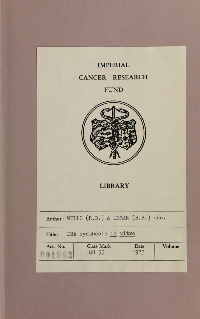 IMPERIAL CANCER RESEARCH FUND LIBRARY Author; WELLS (Н.Б.) & ТШШ (Н.Б.) eds. Title; MA synthesis in vitro