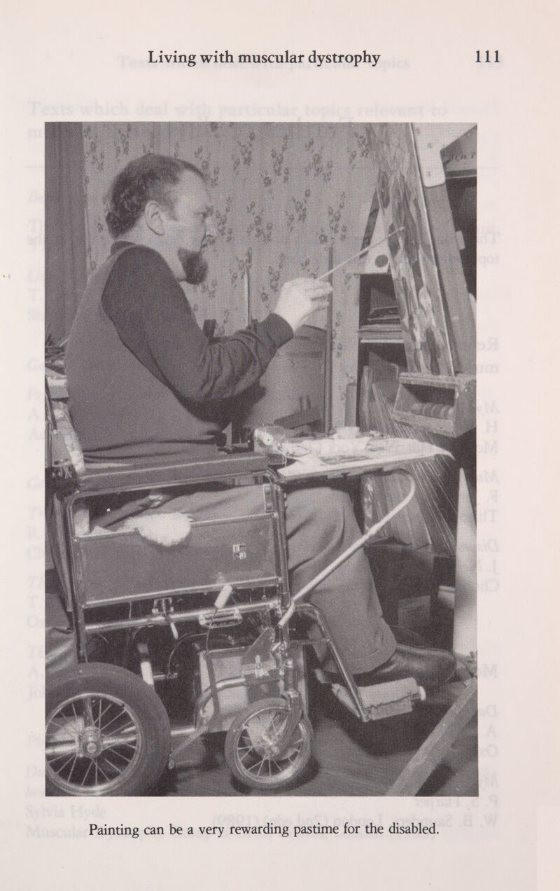Living with muscular dystrophy 111 Painting can be a very rewarding pastime for the disabled.