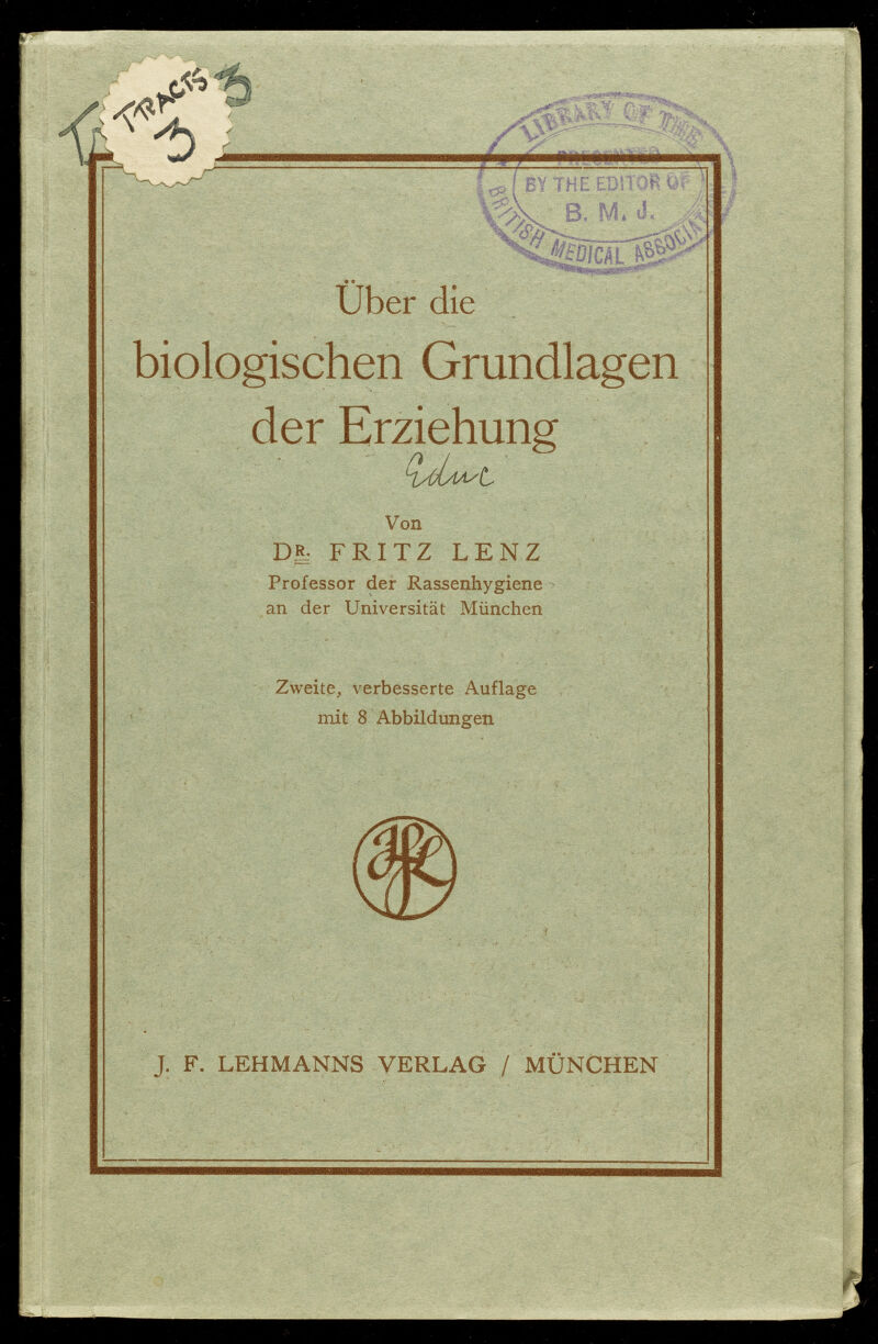 Über die biologischen Grundlagen der Erziehung Von FRITZ LENZ Professor der Rassenhygiene an der Universität München Zweite, verbesserte Auflage mit 8 Abbildungen J. F. LEHMANNS VERLAG / MÜNCHEN