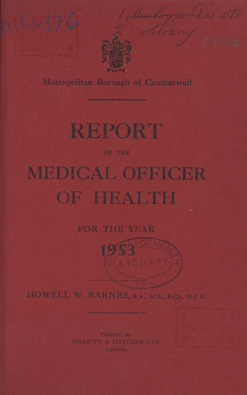 AC4376 5B 2 libariry Metropolitan Boroagh of Camberwell OF HEALTH HOWELL W. BARNES, B.A., M.B., B.Gh. D.P.H. Printed BY MERRITT & HATCHER LTD. London,