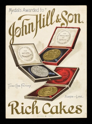 Medals awarded to John Hill & Son, Tudno cake factory, Ashton-u-Lyne  : rich cakes / John Hill & Son.