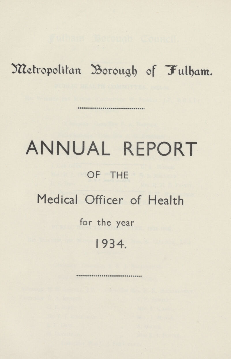 Metropolitan Borough of Fulham. ANNUAL REPORT OF THE Medical Officer of Health for the year 1934.