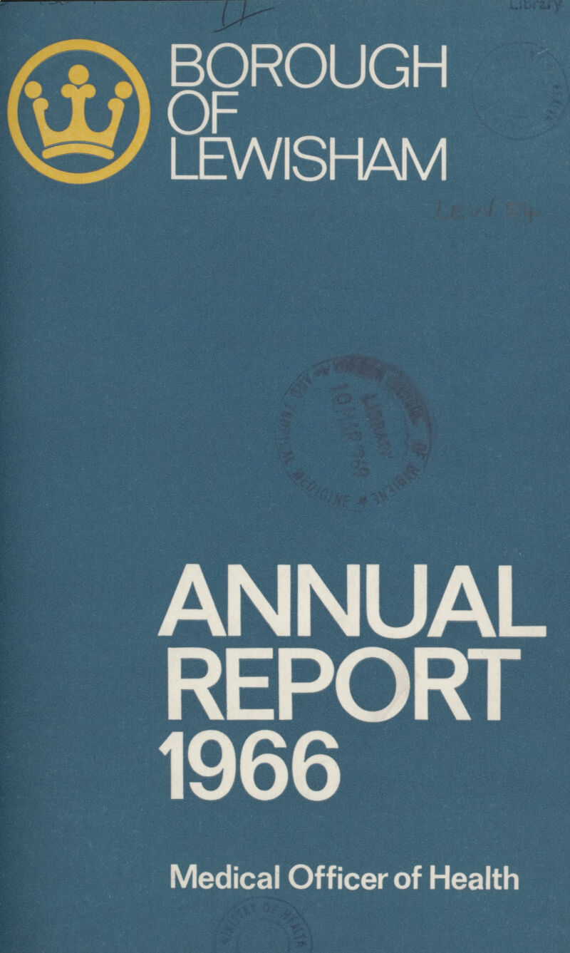 BOROUGH OF LEWISHAM ANNUAL REPORT 1966 Medical Officer of Health