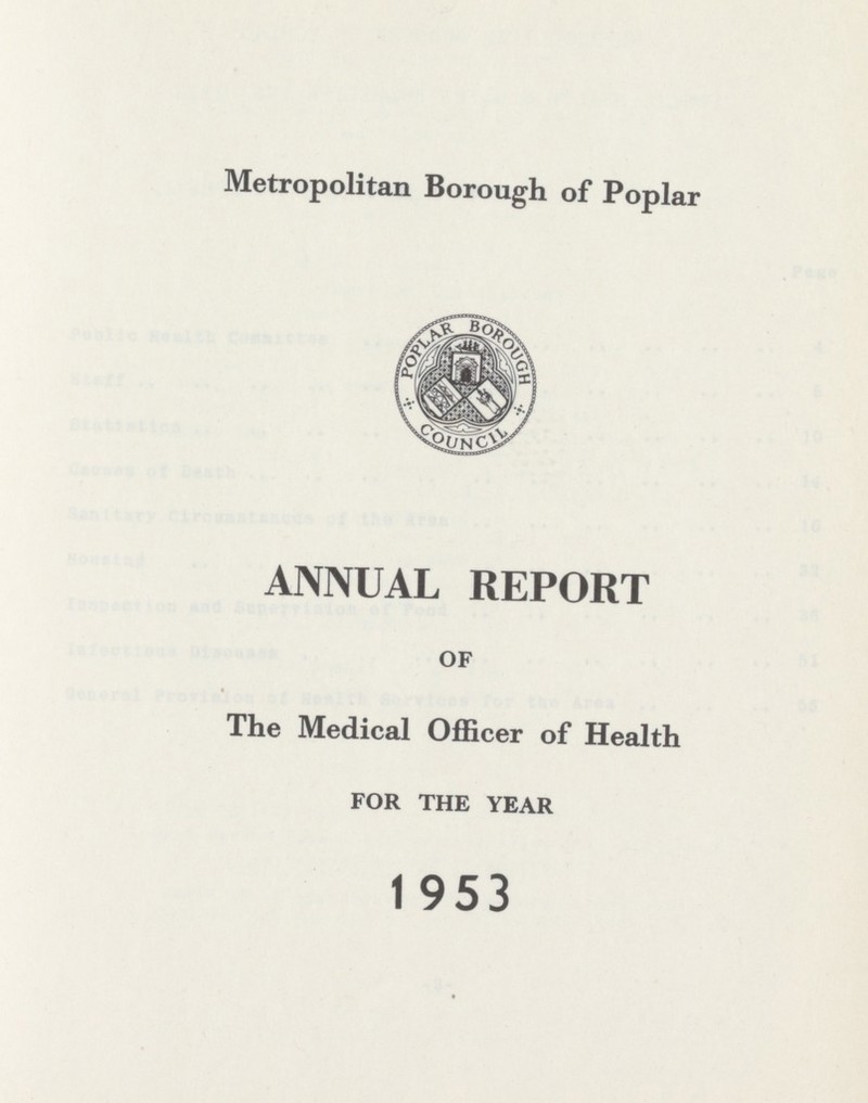 Metropolitan Borough of Poplar ANNUAL REPORT OF The Medical Officer of Health FOR THE YEAR 1953