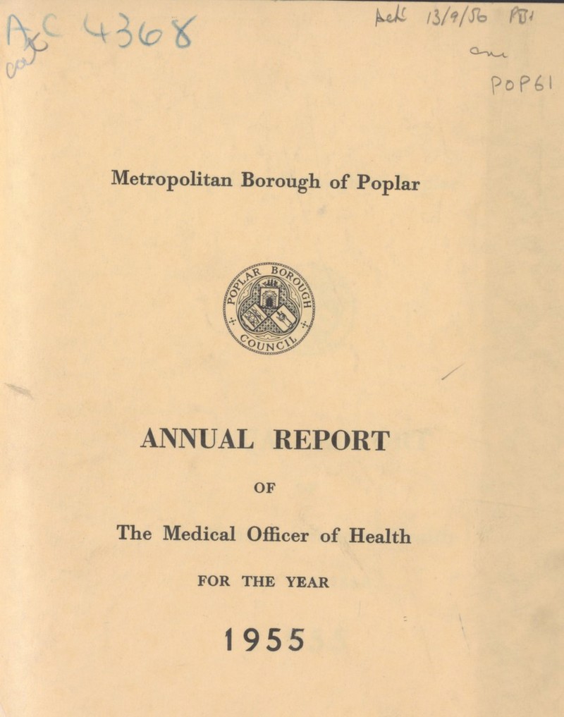 AC4368 Metropolitan Borough of Poplar ANNUAL REPORT OF The Medical Officer of Health FOR THE YEAR 1955