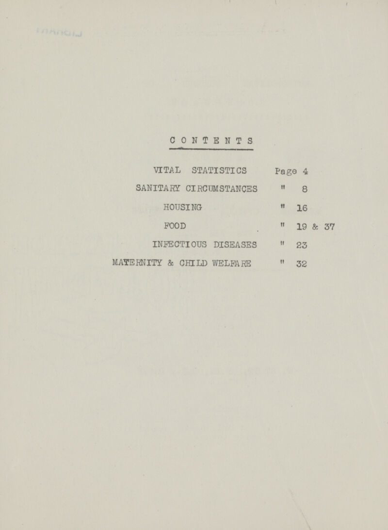 CONTENTS VITAL STATISTICS Page 4 SANITARY CIRCUMSTANCES „ 8 HOUSING „ 16 POOD „ 19 & 37 INFECTIOUS DISEASES „ 23 MATERNITY & CHILD WELFARE „ 32