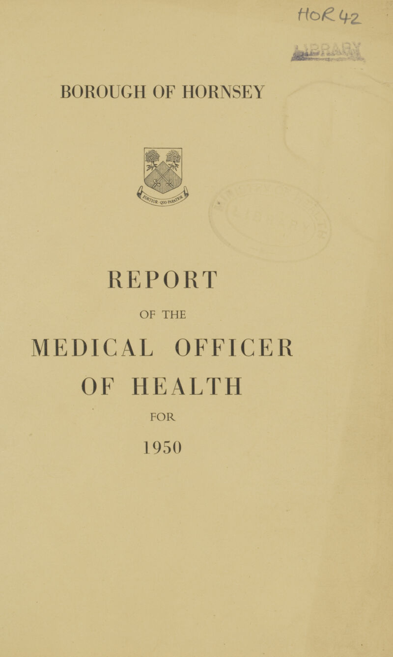 HOR 42 BOROUGH OF HORNSEY REPORT OF THE MEDICAL OFFICER OF HEALTH FOR 1950